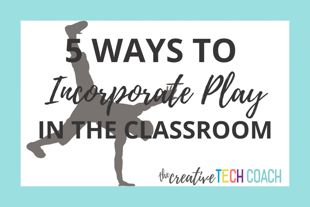 5-ways-to-incorporate-play-in-the-classroom
